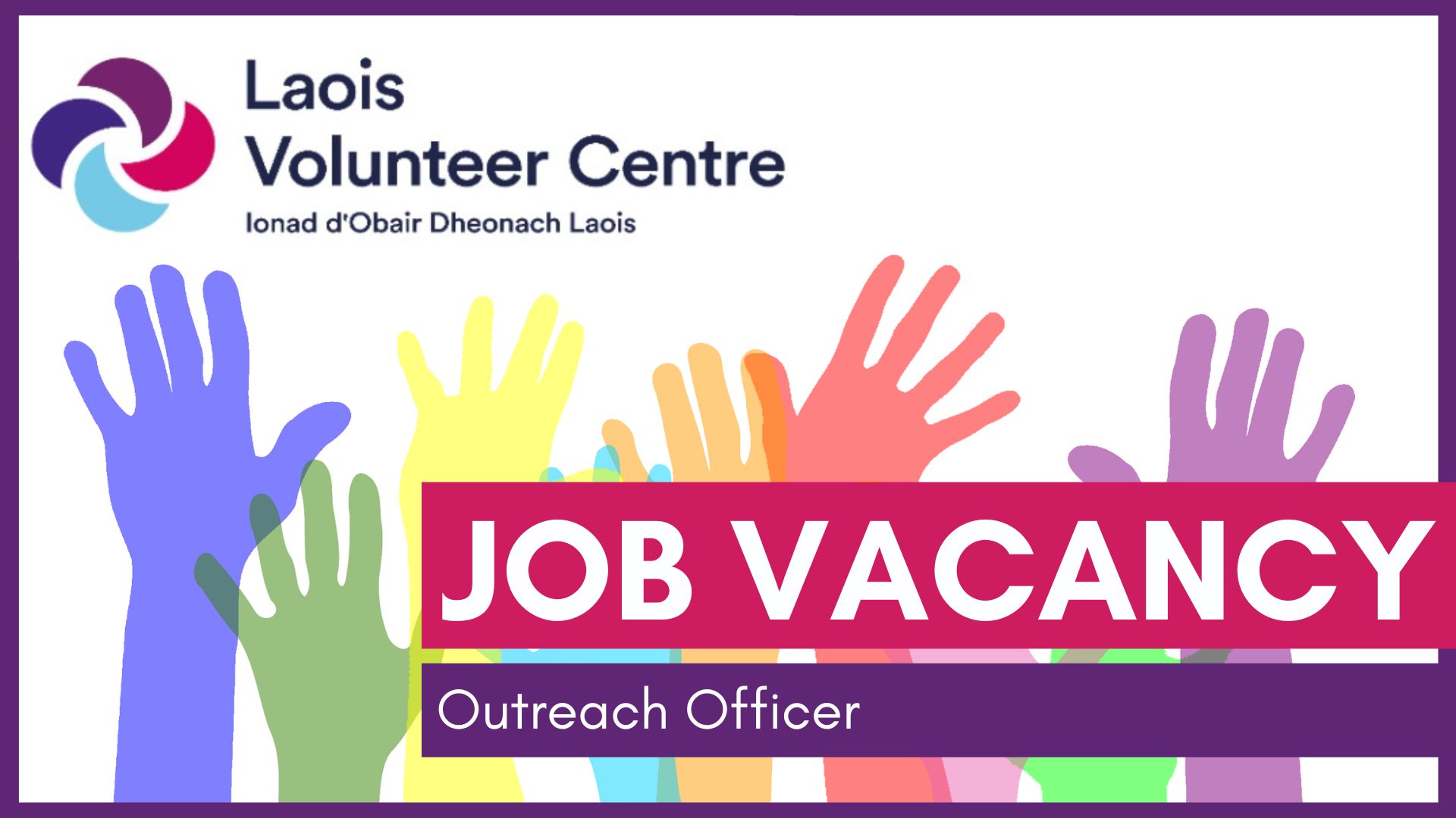 JOB VACANCY: Laois Volunteer Centre CLG seeking to recruit Outreach Officer
