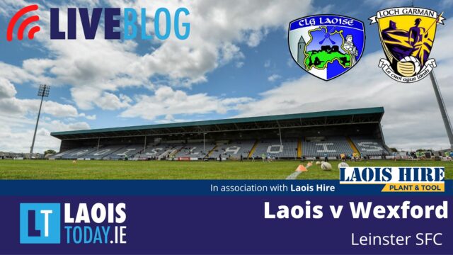 The LaoisToday live blog of Laois v Wexford SFC